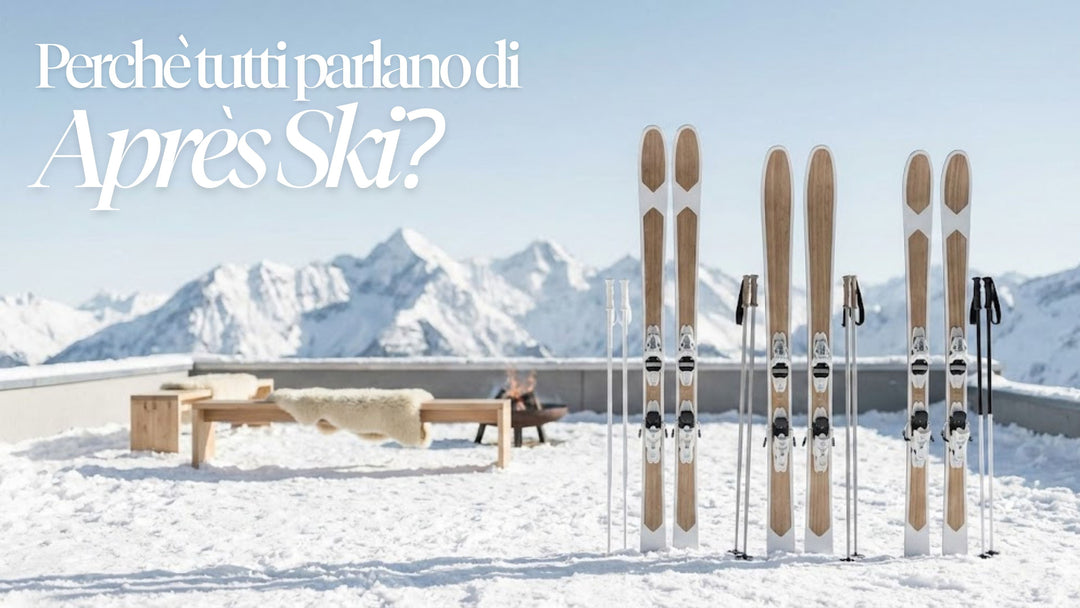 Perchè tutti parlano di Après Ski?